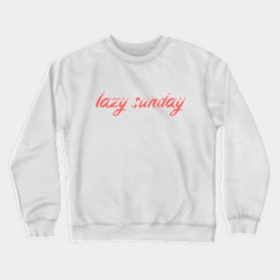 LAZY SUNDAY Crewneck Sweatshirt